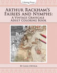 Arthur Rackham's Fairies and Nymphs: A Vintage Grayscale Adult Coloring Book w sklepie internetowym Libristo.pl