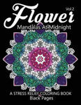 Flower Mandalas at Midnight Vol.3: Black pages Adult coloring books Design Art Color Therapy w sklepie internetowym Libristo.pl