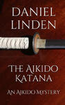 The Aikido Katana: An Aikido Mystery w sklepie internetowym Libristo.pl