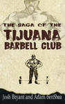 The Saga of the Tijuana Barbell Club w sklepie internetowym Libristo.pl