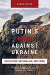 Putin's War Against Ukraine: Revolution, Nationalism, and Crime w sklepie internetowym Libristo.pl