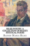 Rilke Poetry: A Collection of Rilke's Mystical Poems w sklepie internetowym Libristo.pl