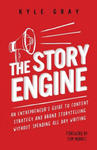 The Story Engine: An entrepreneur's guide to content strategy and brand storytelling without spending all day writing w sklepie internetowym Libristo.pl