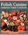 Polish Cuisine: Authentic Polish Cookbook w sklepie internetowym Libristo.pl