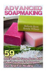 Advanced Soapmaking: 59 Recipes Of Soap Bars And Liquid Soaps For Regular Use And For Healing w sklepie internetowym Libristo.pl