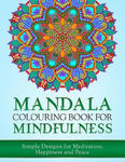 Mandala Colouring Book for Mindfulness: Simple Designs for Meditation, Happiness and Peace (UK Edition) w sklepie internetowym Libristo.pl