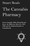 The Cannabis Pharmacy: Grow Cannabis, Make Hemp Oil, and Know the Difference Between THC, CBD and the Medical Benefits of Cannabinoids w sklepie internetowym Libristo.pl
