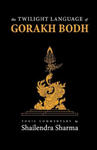 The Twilight Language of Gorakh Bodh w sklepie internetowym Libristo.pl
