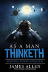 As A Man Thinketh: By James Allen the Original Book Annotated to a New Paperback Workbook to ad the What and How of the As A Man Thinketh w sklepie internetowym Libristo.pl