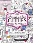 Love Romantic Cities Paris and Venice 2 in 1 Adult Coloring Book: Creative Art Therapy for Mindfulness w sklepie internetowym Libristo.pl