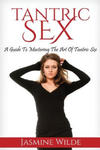 Tantric Sex: Best Guide to Tantric Sex, Tantric Massage, what is Tantra, have better sex with your partner, foreplay, massage, sex w sklepie internetowym Libristo.pl