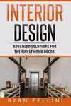 Interior Design: Advanced Solutions For The Finest Home Decor w sklepie internetowym Libristo.pl