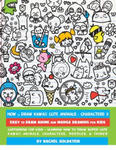 How to Draw Kawaii Cute Animals + Characters 3: Easy to Draw Anime and Manga Drawing for Kids: Cartooning for Kids + Learning How to Draw Super Cute K w sklepie internetowym Libristo.pl