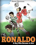 Ronaldo: A Boy Who Became A Star. Inspiring children book about Cristiano Ronaldo - one of the best soccer players in history. w sklepie internetowym Libristo.pl