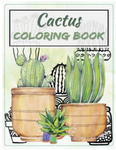 Cactus Coloring Book: Succulents Adult Coloring Book Vol.1 Cactus & A Tiny Terrarium (43 stress-relieving designs) w sklepie internetowym Libristo.pl