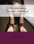 The Submissive Female's Workbook: A Blueprint for Female Submissive Sexual Identity, Dom/sub Relationship Structure, Submissive Training, & BDSM Lifes w sklepie internetowym Libristo.pl