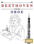 Beethoven per Oboe: 10 Pezzi Facili per Oboe Libro per Principianti w sklepie internetowym Libristo.pl