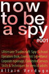 How to Be a Spy: Ultimate Tradecraft Spy School Operations Book, Covers Anti Surveillance Detection, CIA Cold War & Corporate espionage w sklepie internetowym Libristo.pl