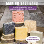 Making Salt Bars: Creating Decadent Spa Bars by Combining Sea Salt and Cold Process Soap w sklepie internetowym Libristo.pl