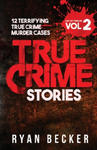 True Crime Stories Volume 2: 12 Terrifying True Crime Murder Cases w sklepie internetowym Libristo.pl