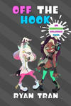 Off the Hook: An Unofficial Splatoon Saga w sklepie internetowym Libristo.pl