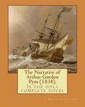 The Narrative of Arthur Gordon Pym (1838). By: Edgar Allan Poe: The Narrative of Arthur Gordon Pym of Nantucket (1838) is the only complete novel writ w sklepie internetowym Libristo.pl