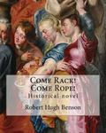 Come Rack! Come Rope! By: Robert Hugh Benson: Historical novel w sklepie internetowym Libristo.pl