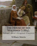 The House of the Wolfings (1889). By: William Morris: Fantasy novel (Original Classics) w sklepie internetowym Libristo.pl