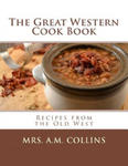 The Great Western Cook Book: Recipes from the Old West w sklepie internetowym Libristo.pl