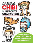 Drawing Chibi Supercute Characters Easy for Beginners & Kids (Manga / Anime): Learn How to Draw Cute Chibis in Animal Onesies with their Kawaii Pets w sklepie internetowym Libristo.pl