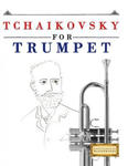 Tchaikovsky for Trumpet: 10 Easy Themes for Trumpet Beginner Book w sklepie internetowym Libristo.pl