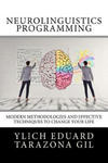 Neurolinguistics Programming: Practical Guide to NLP APPLIED - Modern Methodologies And Effective Techniques to Change Your Life w sklepie internetowym Libristo.pl