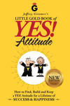 Jeffrey Gitomer's Little Gold Book of Yes! Attitude: New Edition, Updated & Revised: How to Find, Build and Keep a Yes! Attitude for a Lifetime of Suc w sklepie internetowym Libristo.pl