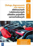 Obsługa, diagnozowanie oraz naprawa elektrycznych i elektronicznych układów pojazdów samochodowych Kwalifikacja MG.12 Podręcznik Część 1 w sklepie internetowym Libristo.pl