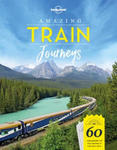 Lonely Planet Amazing Train Journeys w sklepie internetowym Libristo.pl