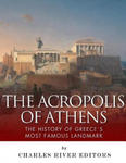 The Acropolis of Athens: The History of Greece's Most Famous Landmark w sklepie internetowym Libristo.pl