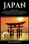 Japan: History of Japan: The Most Important People, Places and Events in Japanese History. from Japanese Art to Modern Manga. w sklepie internetowym Libristo.pl