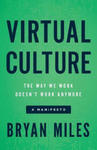 Virtual Culture: The Way We Work Doesn't Work Anymore, a Manifesto w sklepie internetowym Libristo.pl
