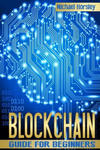 Blockchain: The Complete Guide For Beginners (Bitcoin, Cryptocurrency, Ethereum, Smart Contracts, Mining And All That You Want To w sklepie internetowym Libristo.pl