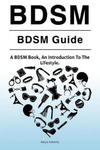 BDSM. BDSM Guide. A BDSM Book, An Introduction To The Lifestyle w sklepie internetowym Libristo.pl