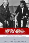 America's Greatest Cold War Presidents: Harry Truman, Dwight Eisenhower, John F. Kennedy, Lyndon B. Johnson and Ronald Reagan w sklepie internetowym Libristo.pl