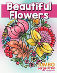Beautiful Flowers: JUMBO Large Print Adult Coloring Book: Flowers & Large Print Easy Designs for Elderly People, Seniors, Kids and Adults w sklepie internetowym Libristo.pl