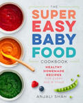 Super Easy Baby Food Cookbook: Healthy Homemade Recipes for Every Age and Stage w sklepie internetowym Libristo.pl