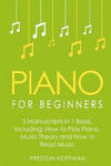 Piano for Beginners: Bundle - The Only 3 Books You Need to Learn Piano Lessons for Beginners, Piano Theory and Piano Sheet Music Today w sklepie internetowym Libristo.pl