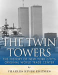 The Twin Towers: The History of New York City's Original World Trade Center w sklepie internetowym Libristo.pl