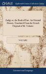 Zadig; or, the Book of Fate. An Oriental History, Translated From the French Original of Mr. Voltaire w sklepie internetowym Libristo.pl