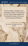 Secret History of Pandora's Box. Containing, I. Homer's Description of the Cave of the Nymphs Explained. II. the Method That Jupiter Took to Get Into w sklepie internetowym Libristo.pl