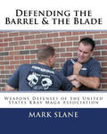 Defending the Barrel & the Blade: : Weapons Defenses of the United States Krav Maga Association w sklepie internetowym Libristo.pl