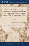 Curious Herbal, Containing Five Hundred Cuts, of the Most Useful Plants, ... By Elizabeth Blackwell. To Which is Added a Short Description of ye Plant w sklepie internetowym Libristo.pl