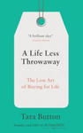 A Life Less Throwaway: The Lost Art of Buying for Life w sklepie internetowym Libristo.pl